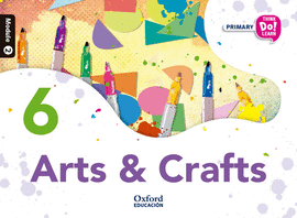 THINK DO LEARN ARTS & CRAFTS 6TH PRIMARY. CLASS BOOK MODULE 2