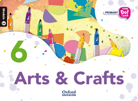 THINK DO LEARN ARTS & CRAFTS 6TH PRIMARY. CLASS BOOK MODULE 3