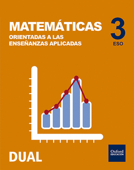 INICIA DUAL MATEM�TICAS ORIENTADAS A LAS ENSE�ANZAS APLICADAS PACK 3.� ESO. LIBR
