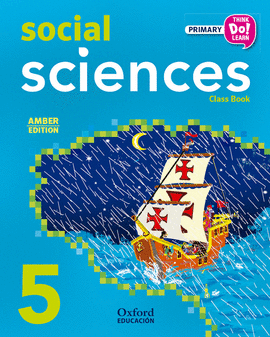 THINK DO LEARN SOCIAL SCIENCES 5TH PRIMARY. CLASS BOOK AMBER