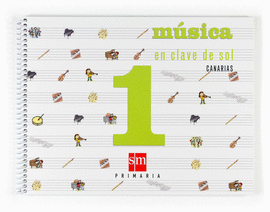 M�SICA, EN CLAVE DE SOL. 1 PRIMARIA. CANARIAS