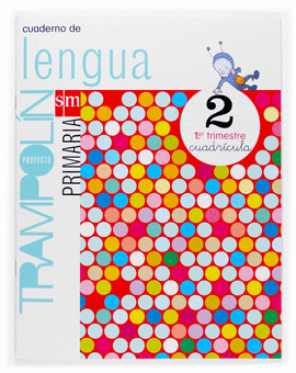 CUADERNO DE LENGUA. CUADRCULA. 2 PRIMARIA, 1 TRIMESTRE. PROYECTO TRAMPOLN