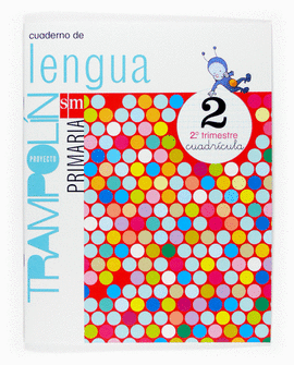 CUADERNO DE LENGUA. CUADRCULA. 2 PRIMARIA, 2 TRIMESTRE. PROYECTO TRAMPOLN