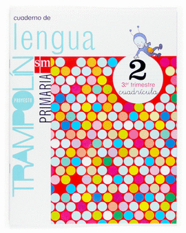 CUADERNO DE LENGUA. CUADR�CULA. 2 PRIMARIA, 3 TRIMESTRE. PROYECTO TRAMPOL�N