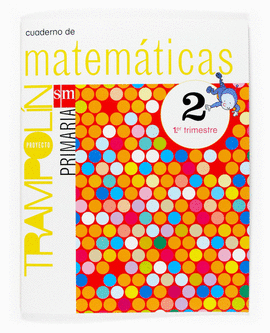 CUADERNO DE MATEM�TICAS. 2 PRIMARIA, 1 TRIMESTRE. PROYECTO TRAMPOL�N