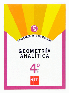 CUADERNOS DE MATEM�TICAS 5. 4 ESO. GEOMETR�A ANAL�TICA