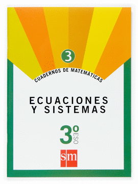 CUADERNO 3 DE MATEMTICAS. 3 ESO. ECUACIONES Y SISTEMAS