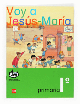 VOY A JESS-MARA. 1 PRIMARIA. CONGREGACIN DE JESS-MARA