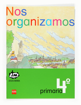 NOS ORGANIZAMOS. 4 PRIMARIA. CONGREGACIN DE JESS-MARA