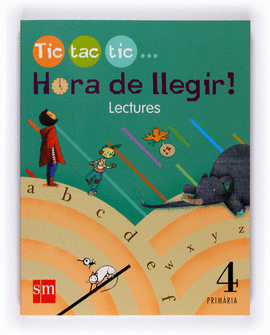 LECTURES. HORA DE LLEGIR! TIC, TAC, TIC... 4� PRIMARIA