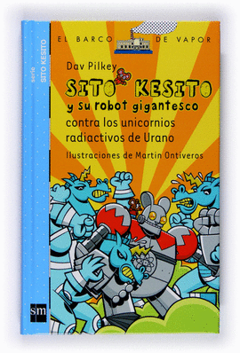 SITO KESITO Y SU ROBOT GIGANTESCO CONTRA LOS UNICORNIOS RADIOACTIVOS DE URANO