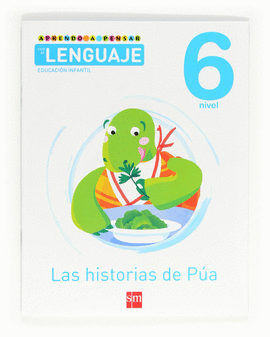 APRENDO A PENSAR CON EL LENGUAJE: LAS HISTORIAS DE P�A. NIVEL 6. EDUCACI�N INFAN