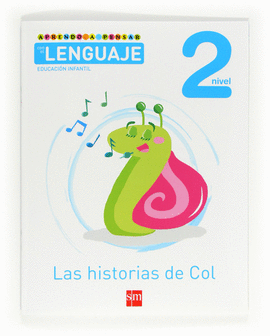 APRENDO A PENSAR CON EL LENGUAJE: LAS HISTORIAS DE COL. NIVEL 2. EDUCACI�N INFAN