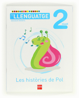 APRENC A PENSAR AMB EL LLENGUATGE: LES HIST�RIES DE POL. NIVELL 2. EDUCACI� INFA