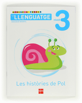 APRENC A PENSAR AMB EL LLENGUATGE: LES HIST�RIES DE POL. NIVELL 3. EDUCACI� INFA