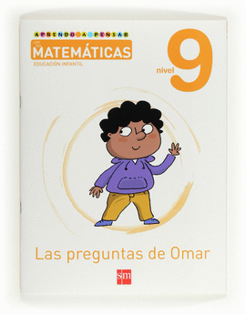 APRENDO A PENSAR CON LAS MATEM�TICAS: LAS PREGUNTAS DE OMAR. NIVEL 9. EDUCACI�N