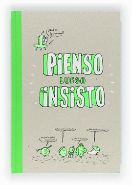 PIENSO LUEGO INSISTO
