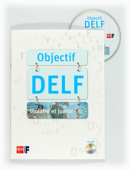 SCOLAIRE ET JUNIOR. OBJECTIF DELF. B1