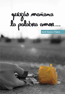 QUIZAS MA�ANA LA PALABRA AMOR