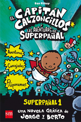 EL CAPIT�N CALZONCILLOS Y LAS AVENTURAS DE SUPERPA�AL