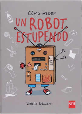 C�MO HACER UN ROBOT ESTUPENDO