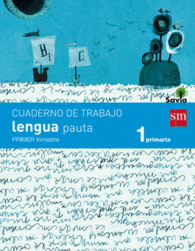 CUADERNO DE LENGUA, PAUTA. 1 PRIMARIA, 1 TRIMESTRE. SAVIA