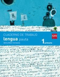 CUADERNO DE LENGUA, PAUTA. 1 PRIMARIA, 2 TRIMESTRE. SAVIA