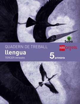 QUADERN DE LLENGUA. 5 PRIM�RIA, 3 TRIMESTRE. SABA