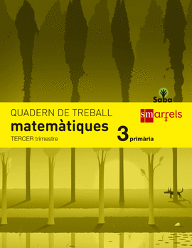 QUADERN DE MATEM�TIQUES. 3 PRIM�RIA, 3 TRIMESTRE. SABA