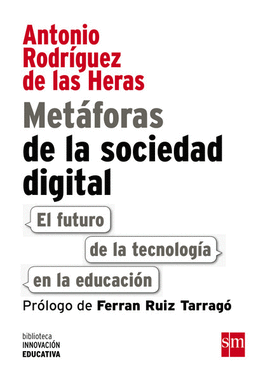 METFORAS DE LA SOCIEDAD DIGITAL: EL FUTURO DE LA TECNOLOGA EN LA EDUCACIN