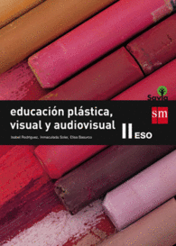 EDUCACIN PLSTICA, VISUAL Y AUDIOVISUAL II. ESO. SAVIA