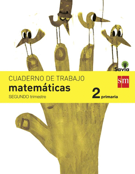 CUADERNO DE MATEM�TICAS. 2 PRIMARIA, 2 TRIMESTRE. SAVIA