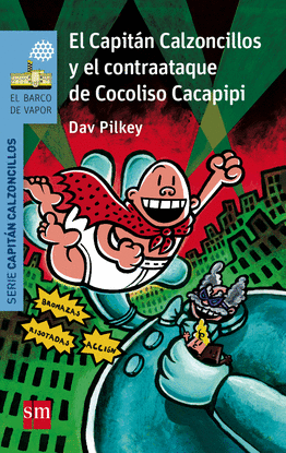 EL CAPIT�N CALZONCILLOS Y EL CONTRAATAQUE DE COCOLISO CACAPIPI