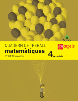 QUADERN DE MATEM�TIQUES. 4 PRIM�RIA, 1 TRIMESTRE. SABA