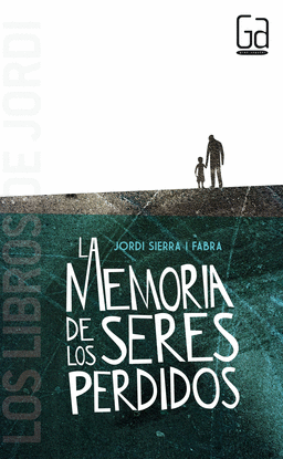 LA MEMORIA DE LOS SERES PERDIDOS