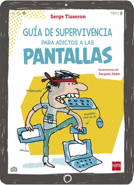GUIA DE SUPERVIVENCIA PARA ADICTOS A LAS PANTALLAS