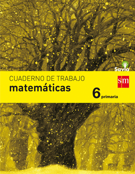 CUADERNO DE MATEM�TICAS. 6 PRIMARIA. SAVIA