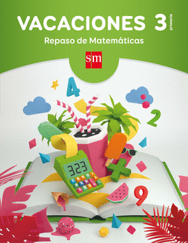 VACACIONES: REPASO DE MATEM�TICAS. 3 EDUCACI�N PRIMARIA