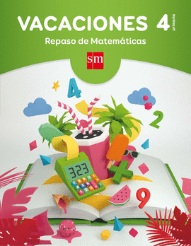 VACACIONES: REPASO DE MATEM�TICAS. 4 EDUCACI�N PRIMARIA