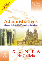 ADMINISTRATIVOS DE LA XUNTA DE GALICIA. MANUAL DE ESTUDIO. (PARTE DE LEGISLACIÓN
