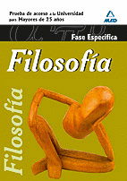 FILOSOFA. FASE ESPECFICA. PRUEBA DE ACCESO A LA UNIVERSIDAD PARA MAYORES DE 25 AOS