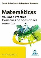 CUERPO DE PROFESORES DE ENSE�ANZA SECUNDARIA, MATEM�TICAS. EX�MENES RESUELTOS
