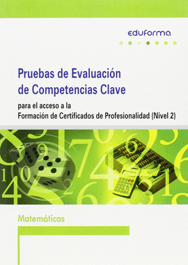 PRUEBAS EVALUACIN DE COMPETENCIAS CLAVE PARA EL ACCESO A LA FORMACIN DE CERTIF