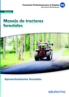 UF0274. MANEJO DE TRACTORES FORESTALES. CERTIFICADO DE PROFESIONALIDAD APROVECHA