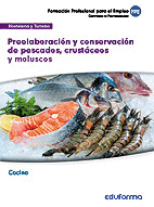 UFO0064 PREELABORACIN Y CONSERVACIN DE PESCADOS, CRUSTCEOS Y MOLUSCOS. FAMILI