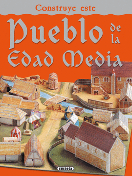 CONSTRUYE ESTE PUEBLO DE LA EDAD MEDIA