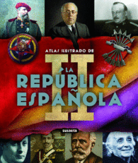 LA II REPUBLICA ESPA�OLA ATLAS ILUSTRADO