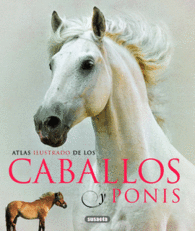 ATLAS ILUSTRADO DE LOS CABALLOS Y PONYS