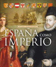 ATLAS ILUSTRADO DE ESPA�A COMO IMPERIO