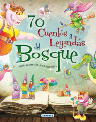 70 CUENTOS Y LEYENDAS DEL BOSQUE